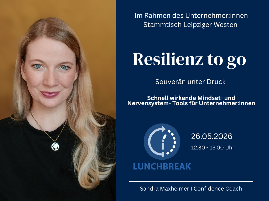 17. LunchBreak online: Resilienz to go – Souverän unter Druck mit Sandra Maxheimer