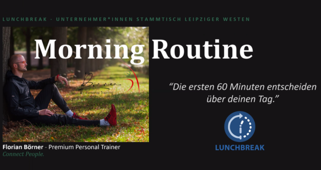 Du betrachtest gerade LunchBreak: Morning Routine